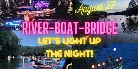 River, Boat, Bridge Burning Bright, Let's Light Up the Night!