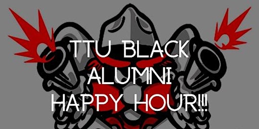 TTU Black Alumni Happy Hour