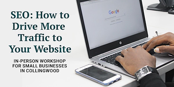 Collingwood: SEO: How to Drive More Traffic To Your Website