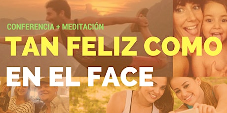 Imagen principal de CONFERENCIA "Tan feliz como en el Face: Primeros pasos para actuar con Inteligencia Emocional"
