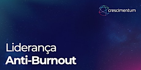 Liderança Anti-Burnout | Online e Ao Vivo