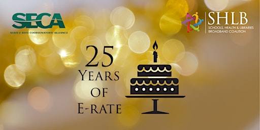 25 Years of E-rate: A Reception and Celebration