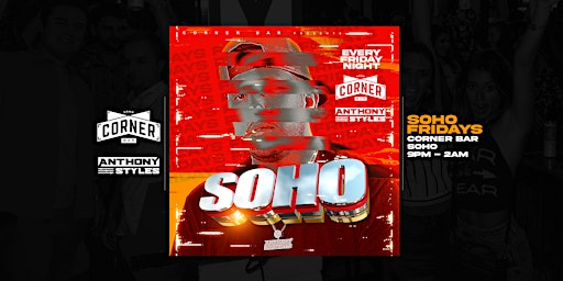 SOHO Fridays @ Corner Bar W/ DJ Anthony Styles
