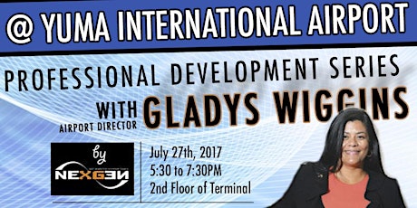 NexGen Invites YOU To Meet Yuma International Airport Director Gladys Wiggins primary image