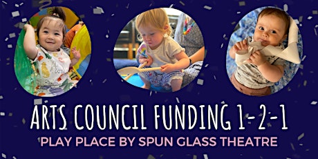 Arts Council Funding 1-2-1 Advice - A 'Play Place' Pop-Up Event