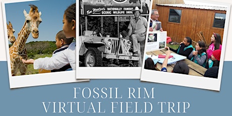 RESCHEDULED Virtual Field Trip - Fossil Rim