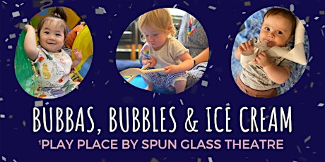 Bubbas, Bubbles and Ice Cream Launch Party - A 'Play Place' Pop-Up Event