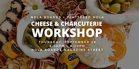 PLATTERED NOLA + NOLA BOARDS Cheese and Charcuterie Workshop - September