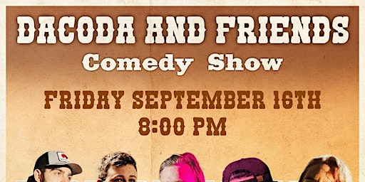Dacoda and Friends  Comedy Show