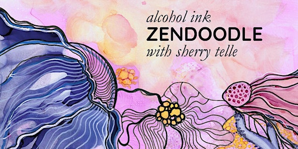 Alcohol Ink Zendoodle with Sherry Telle