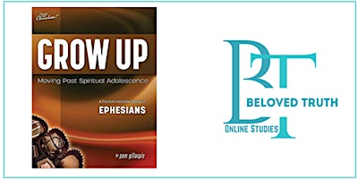 Grow Up-Moving Past Spiritual Adolescence  – Ephesians