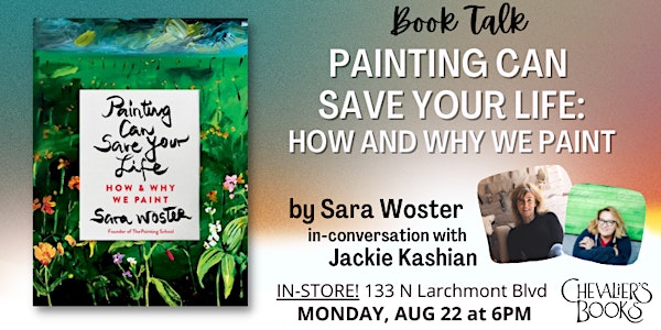 Book Talk! PAINTING CAN SAVE YOUR LIFE by Sara Woster, with Jackie Kashian