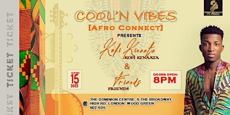 Cool'N Vibes Afro Connect Presents Kofi Kinaata & Friends