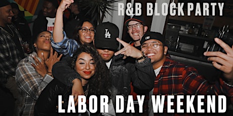 R&B Block Party| Labor Day Weekend