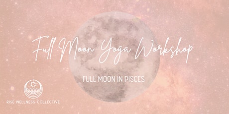 Full Moon Yoga Workshop: Full Moon in Pisces