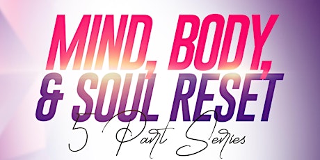 Mind, Body, & Soul Reset