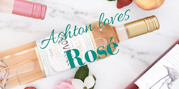 Ashton ❤ Rosé: a Happy Hour