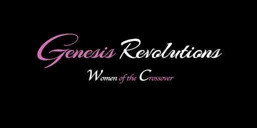 Genesis Revolutions: Women of the Crossover