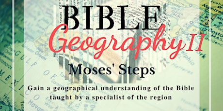 Bible Geography II - Moses' Steps