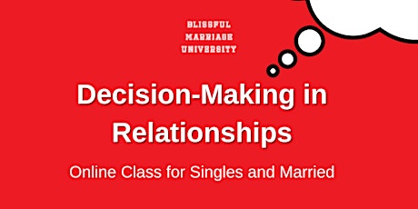 Relationship Coaching - Decision Making in Relationships - ZOOM CLASS