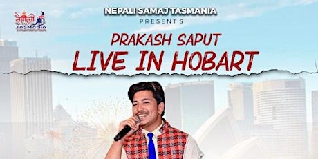 Prakash Saput Live in Hobart