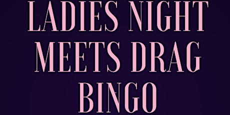 Ladies Night Meets Drag Bingo