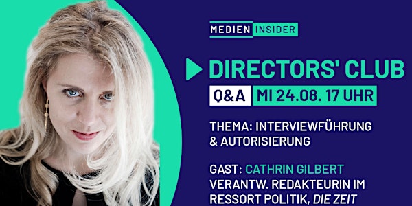Directors' Club: Q&A mit Cathrin Gilbert (Zeit)