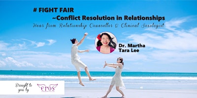 #Fight Fair – Conflict Resolution in Relationships | An Eros Coaching Event