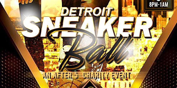 The Detroit Sneaker Ball - Detroit's Premiere Charity  Sneaker Gala