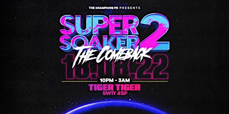 SUPER SOAKER 2: THE COMEBACK