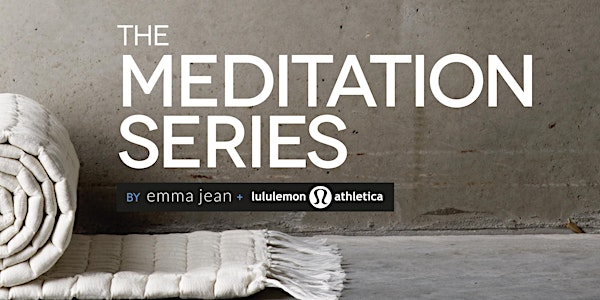 The Meditation Series with Emma Jean