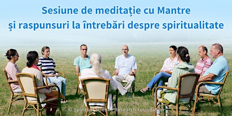 Sesiune de meditație cu Mantre și raspunsuri la întrebări despre spirituali