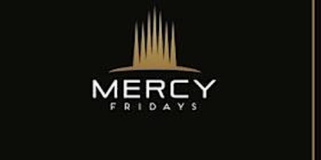 Fridays at Mercy!!! FREE ENTRY until 11:30PM w/ RSVP !!! primary image