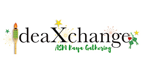 25th IdeaXchange & ASM Raya Gathering