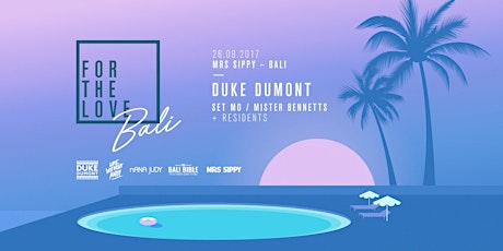 For The Love • Bali Ft. Duke Dumont & Set Mo