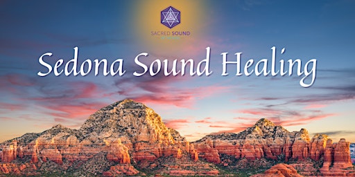 Sunday Sedona Sound Healing plus Meditation