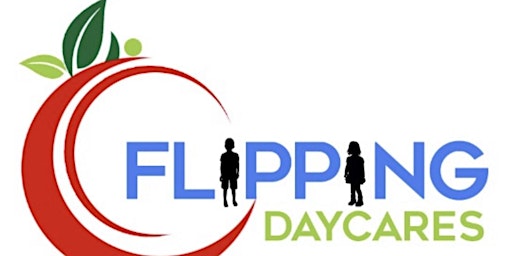 Flipping Daycares Seminar