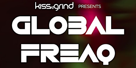 Kiss-n-Grind Presents: GLOBAL FREAQ  Pool Party 8.13