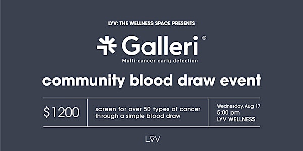 Galleri x LYV Community Multi-Cancer Screening Event