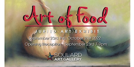 The Art of Food - a juried art exhibit
