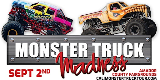FRIDAY, SEPT 2 - Monster Truck Madness at Amador County Fairgrounds