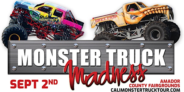 FRIDAY, SEPT 2 - Monster Truck Madness at Amador County Fairgrounds