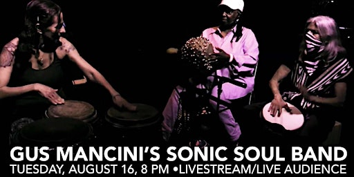 Gus Mancini's Sonic Soul Band, August 16, 8 PM, Livestream/Live Audience