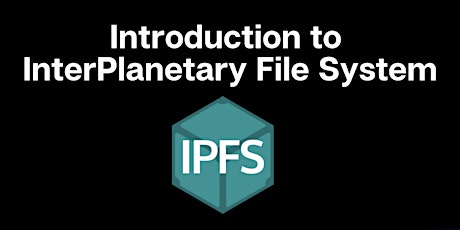 Introduction to InterPlanetary File System IPFS.