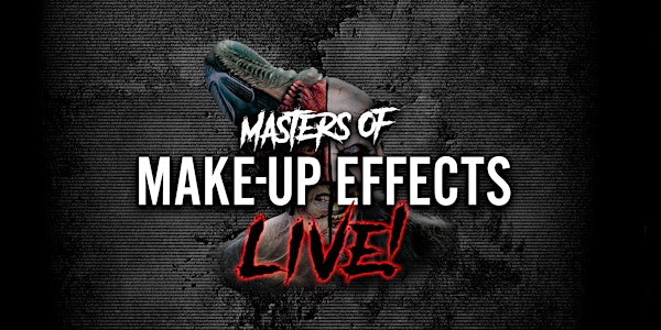 Masters Of Make-Up Effects LIVE!