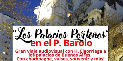 Experiencia "Palacios Porteños"  en el P. BAROLO con Champagne, valses y...
