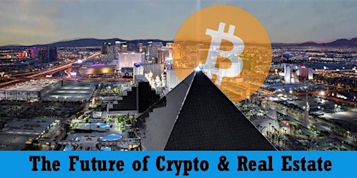 The Future of Crypto and Real Estate Lunch N Learn