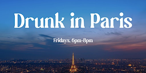 Drunk in Paris  #7