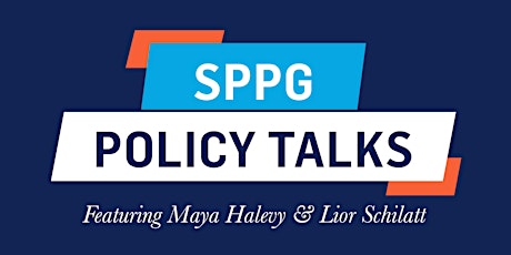 SPPG Policy Talks: Featuring Maya Halevy and Lior Schillat primary image