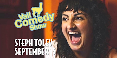 Vail Comedy Show - September 15, 2022 - Steph Tolev